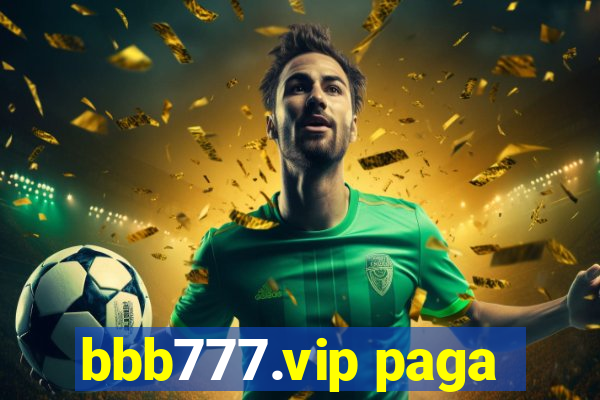 bbb777.vip paga